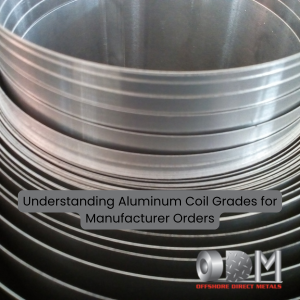 Understanding Aluminum Coil Grades and What Manufacturers Need to Know Before Ordering